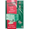 Inspector French and the Sea Mystery (Freeman Wills Crofts)(Brožovaná)