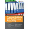 Practical Guide to SAP Cost Center Accounting