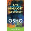 E-kniha Žijte, jako by nebyla minulost ani budoucnost - Osho