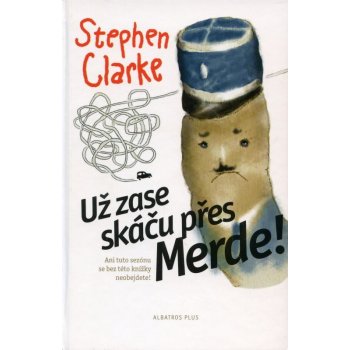 Už zase skáču přes Merde! - Stephen Clarke