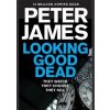 Looking Good Dead - Peter James, Pan