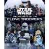 Star Wars: The Secrets of the Clone Troopers