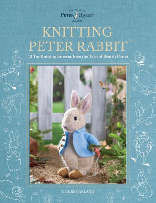 Peter Rabbittm Knits: 12 Toy Knitting Patterns from the Tales of Beatrix Potter