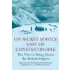 On Secret Service East of Constantinople