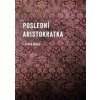 Poslední aristokratka - Evžen Boček