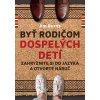 Byť rodičom dospelých detí - Jim Burns