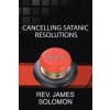 Cancelling Satanic Resolutions
