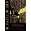 Fantasmagoriana Deluxe: A Combined Edition of Fantasmagoriana and Tales of the Dead (Leslie S. Klinger,Lisa Morton)(Pevná)