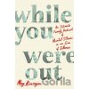While You Were Out - Meg Kissinger