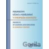 Perspektivy učení a vzdělávání v evropském kontextu - Jaroslav Veteška