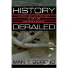 History Derailed (Ivan Berend)(Brožovaná)