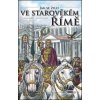 Jak se žilo ve starověkém Římě - Kateřina Hrbková