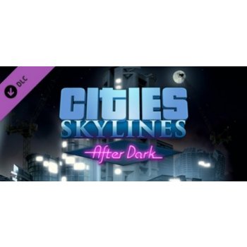 Cities: Skylines - After Dark