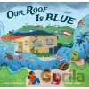 Our Roof Is Blue - Ashley Vargas, Sara E. Echenique