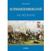 SCHWARZENBERGOVÉ - Nic než rovné - Juřík Pavel