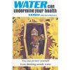 Water Can Undermine Your Health (Norman W. Walker)(Brožovaná)