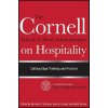 Cornell School of Hotel Administration on Hospitality - Cutting Edge Thinking and Practice