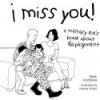 I Miss You!: A Military Kid's Book About Deployment (Andrews Beth)