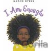 I am Enough - Grace Byers, Keturah A. Bobo (ilustrácie)