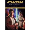 Star Wars: Rogue Planet - Greg Bear