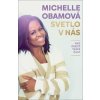 Svetlo v nás - Michelle Obamová