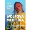 Wolfova medicína - Wolf-Dieter Storl