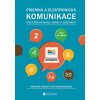 Písemná a elektronická komunikace 2 – obchodní úřední a jiná korespondence 4 vyd - A Kocourková I Hochová