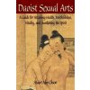 Daoist Sexual Arts: A Guide for Attaining Health, Youthfulness, Vitality, and Awakening the Spirit (Stuart Alve Olson,Patrick D Gross)(Brožovaná)