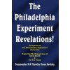 The Philadelphia Experiment Revelations!: An Update on The Philadelphia Experiment Chronicles - Exploring The Strange Case of Alfred Bielek & Dr. M.K. (Timothy Green Beckley,Commander X,Tim R Swartz)(