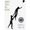 Don't Call Us Dead (Danez Smith)(Brožovaná)