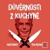 Důvěrnosti z kuchyně (Anthony Bourdain)