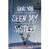 Have You Seen My Sister - Kirsty Mckay