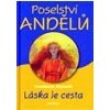 Poselství andělů Láska je cesta - Heynold Constanze