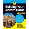 Building Your Custom Home For Dummies