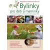 Bylinky pro děti a mamin… (Magdaléna Staňková-Kröhnová)