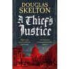 A Thief's Justice - Douglas Skelton
