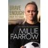 Brave Enough Not to Quit (Farrow Millie)