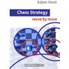 Chess Strategy: Move by Move (Hunt Adam)
