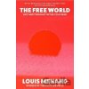 The Free World : Art and Thought in the Cold War - Louis Menand