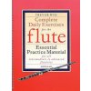 Complete Daily Exercises for the Flute: Essential Practice Material for All Intermediate to Advanced Flautists