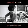 Jones, Norah - Pick Me Up Off the Floor CD