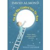 The Boy Who Climbed into the Moon - David Almond, Walker Books Ltd