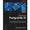 Mastering PostgreSQL 15 - Fifth Edition (Hans-Jürgen Schönig)(Brožovaná)