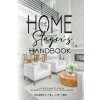The Home Stager's Handbook A Complete Guide to Starting and Running a Successful Home Staging Business