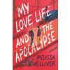 My Love Life and the Apocalypse (Melissa Welliver)(Brožovaná)