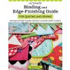 Ultimate Binding and Edge-Finishing Guide for Quilting and Sewing: More Than 16 Different Techniques from Basic to Scalloped, Scrappy to Chenille (Stott Deonn)