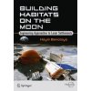 Building Habitats on the Moon (Benaroya)(Brožovaná)