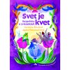 Svet je kvet - Veronika Šikulová, Agáta Petrakovičová