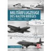 Militärflugzeuge des Kalten Krieges