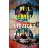 Stratená polovica - Brit Bennett